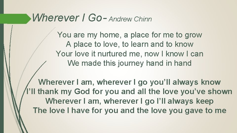 Wherever I Go– Andrew Chinn You are my home, a place for me to