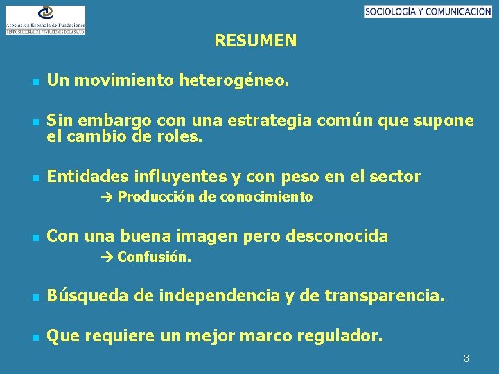 RESUMEN n Un movimiento heterogéneo. n Sin embargo con una estrategia común que supone