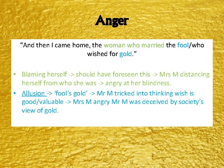 Anger “And then I came home, the woman who married the fool/who wished for Anger “And then I came home, the woman who married the fool/who wished for