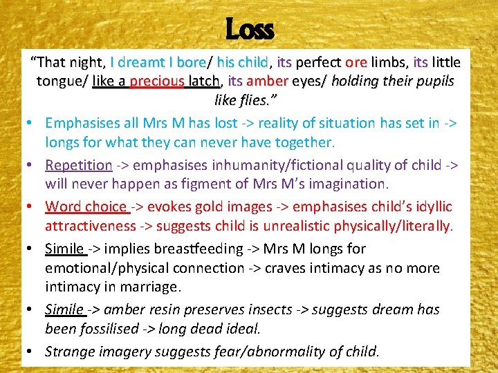 Loss “That night, I dreamt I bore/ his child, its perfect ore limbs, its Loss “That night, I dreamt I bore/ his child, its perfect ore limbs, its