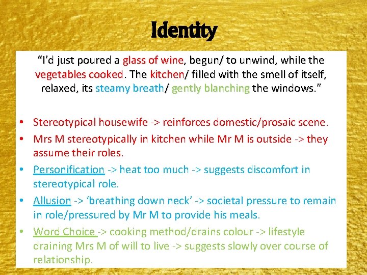 Identity “I’d just poured a glass of wine, begun/ to unwind, while the vegetables Identity “I’d just poured a glass of wine, begun/ to unwind, while the vegetables