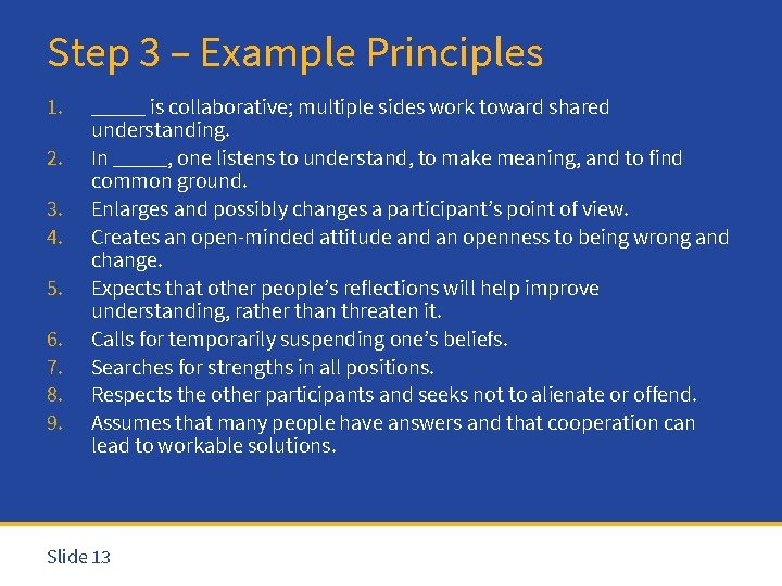 Step 3 – Example Principles 1. 2. 3. 4. 5. 6. 7. 8. 9.
