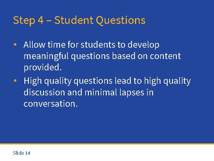 Step 4 – Student Questions • Allow time for students to develop meaningful questions