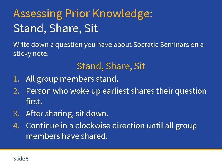 Assessing Prior Knowledge: Stand, Share, Sit Write down a question you have about Socratic
