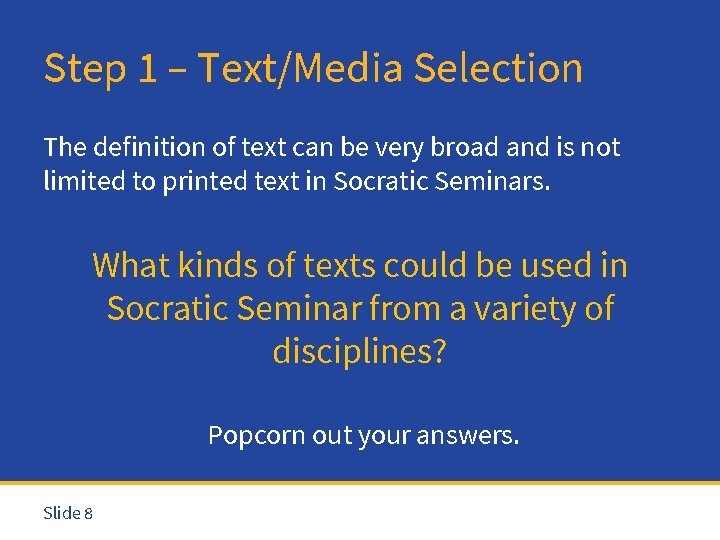 Step 1 – Text/Media Selection The definition of text can be very broad and
