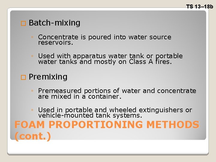TS 13– 18 b � Batch-mixing ◦ Concentrate is poured into water source reservoirs.