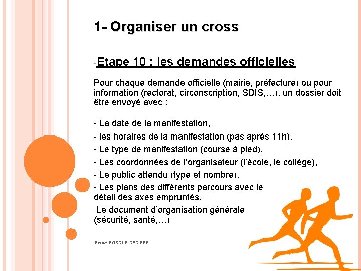 1 - Organiser un cross -Etape 10 : les demandes officielles Pour chaque demande