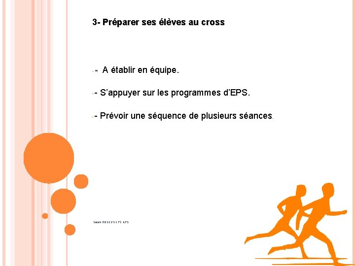 3 - Préparer ses élèves au cross -- A établir en équipe. -- S’appuyer