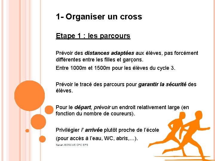 1 - Organiser un cross Etape 1 : les parcours Prévoir des distances adaptées