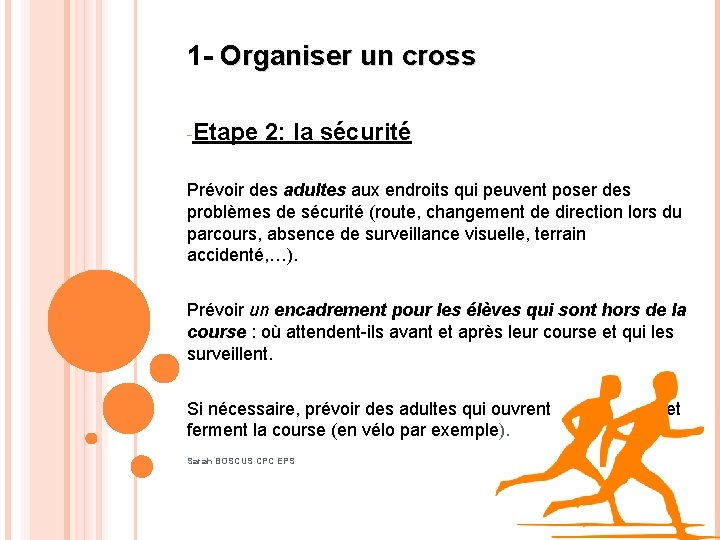 1 - Organiser un cross -Etape 2: la sécurité Prévoir des adultes aux endroits