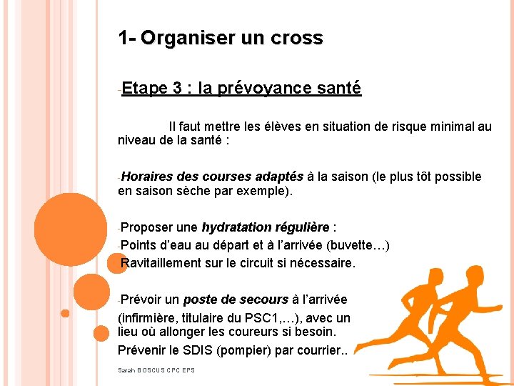 1 - Organiser un cross -Etape 3 : la prévoyance santé Il faut mettre