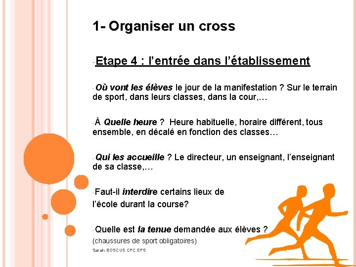 1 - Organiser un cross -Etape 4 : l’entrée dans l’établissement -Où vont les