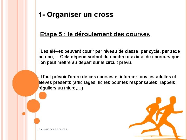 1 - Organiser un cross -Etape 5 : le déroulement des courses Les élèves