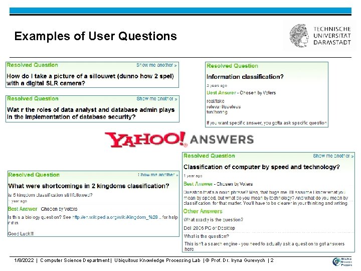 Examples of User Questions 1/8/2022 | Computer Science Department | Ubiquitous Knowledge Processing Lab