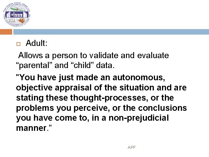 Adult: Allows a person to validate and evaluate “parental” and “child” data. "You have