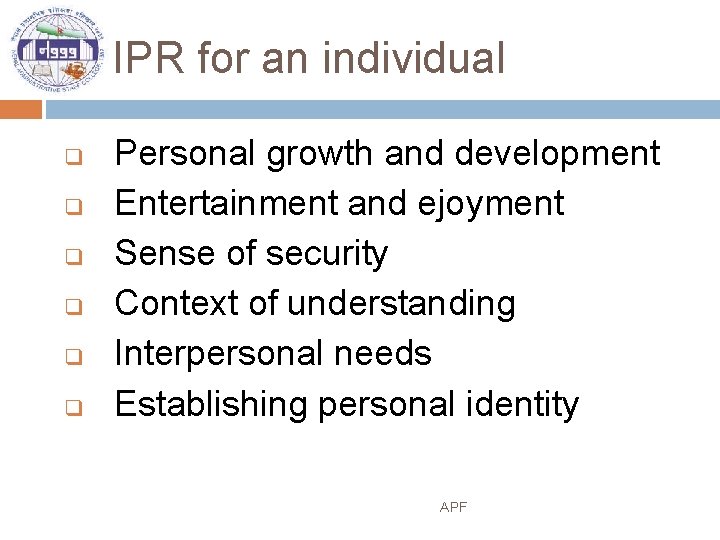 IPR for an individual q q q Personal growth and development Entertainment and ejoyment