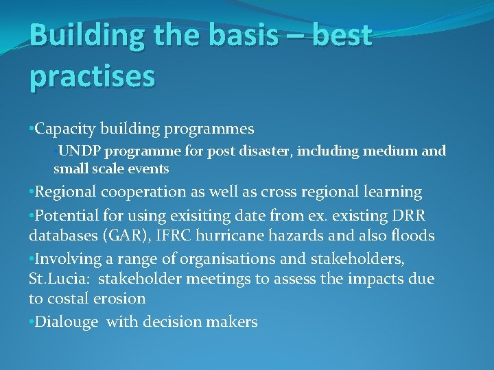 Building the basis – best practises • Capacity building programmes • UNDP programme for