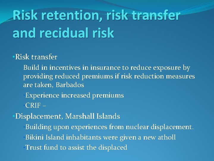 Risk retention, risk transfer and recidual risk • Risk transfer Build in incentives in