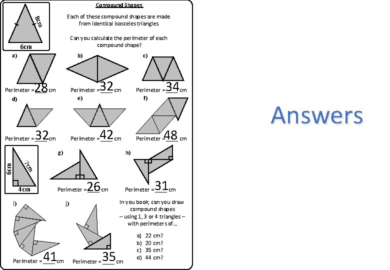 Compound Shapes 8 cm Each of these compound shapes are made from identical isosceles