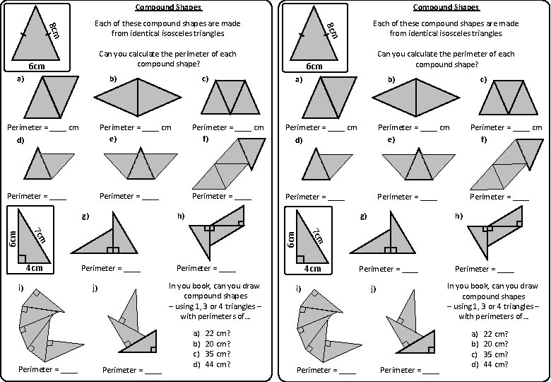 Compound Shapes Each of these compound shapes are made from identical isosceles triangles. Can