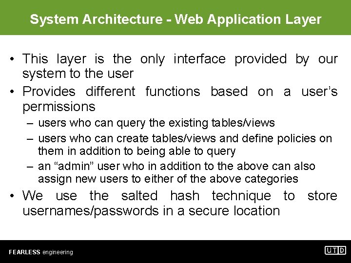 System Architecture - Web Application Layer • This layer is the only interface provided