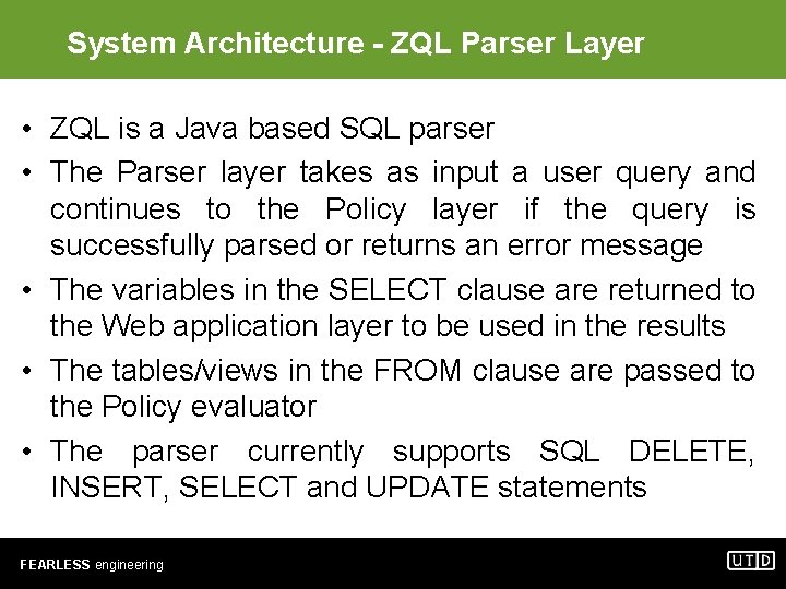 System Architecture - ZQL Parser Layer • ZQL is a Java based SQL parser