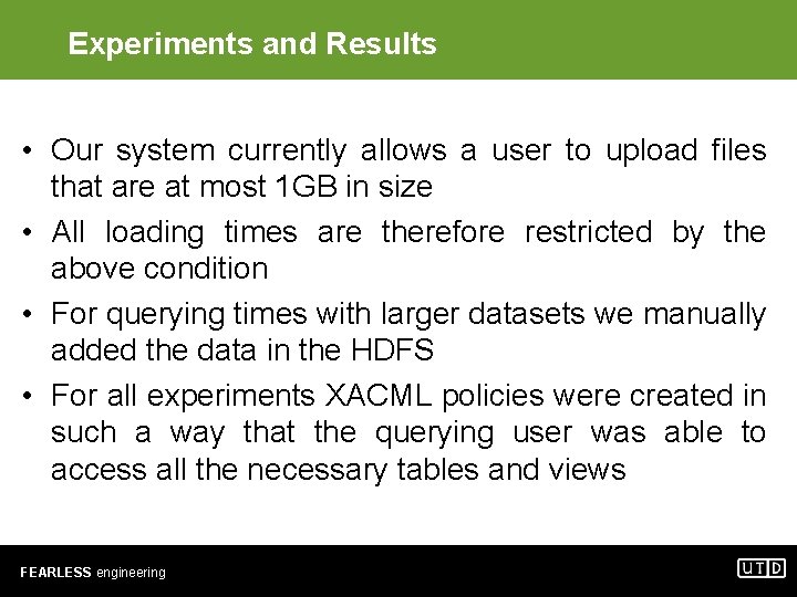 Experiments and Results • Our system currently allows a user to upload files that