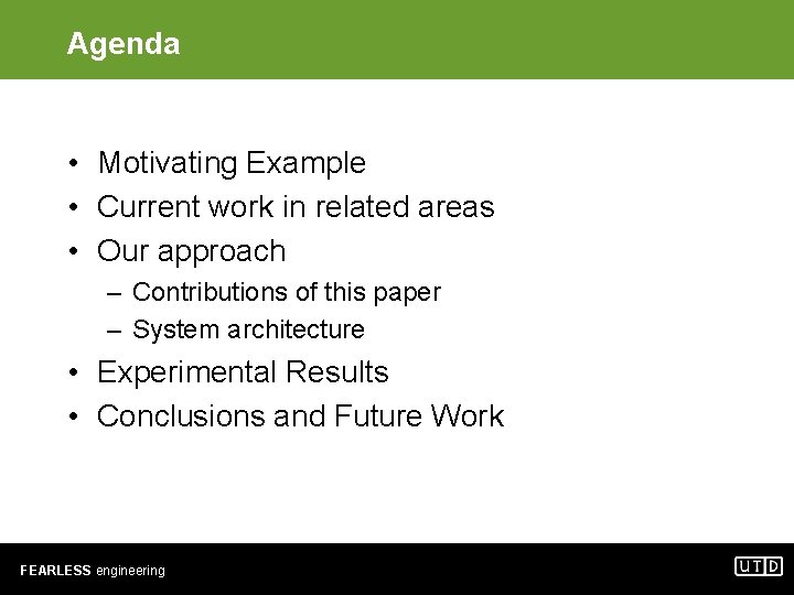 Agenda • Motivating Example • Current work in related areas • Our approach –