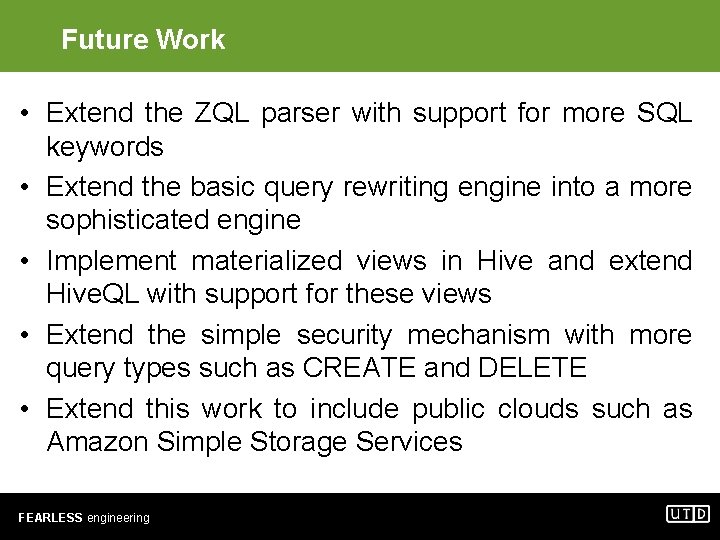 Future Work • Extend the ZQL parser with support for more SQL keywords •