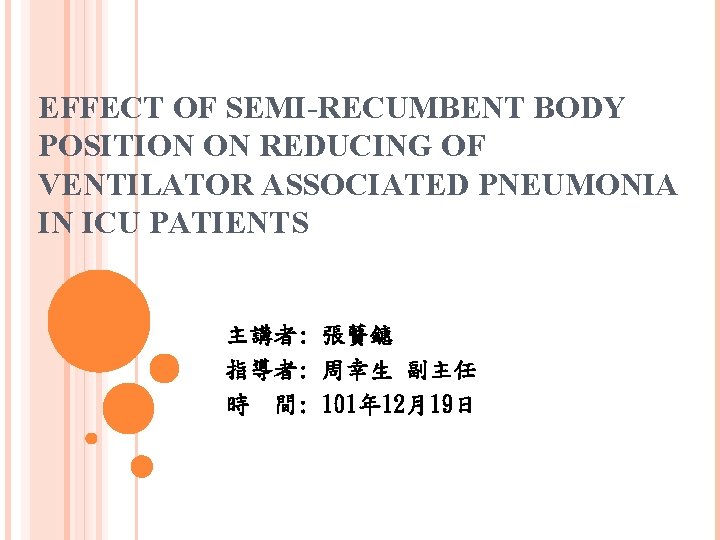 EFFECT OF SEMI-RECUMBENT BODY POSITION ON REDUCING OF VENTILATOR ASSOCIATED PNEUMONIA IN ICU PATIENTS