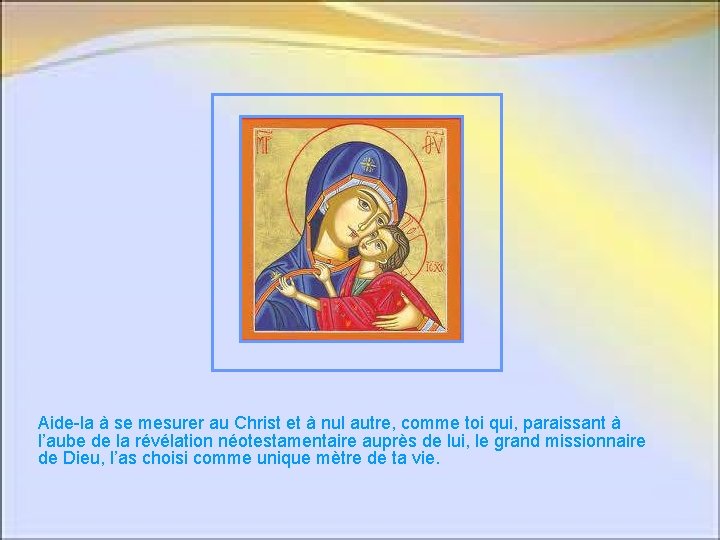 Aide-la à se mesurer au Christ et à nul autre, comme toi qui, paraissant Aide-la à se mesurer au Christ et à nul autre, comme toi qui, paraissant