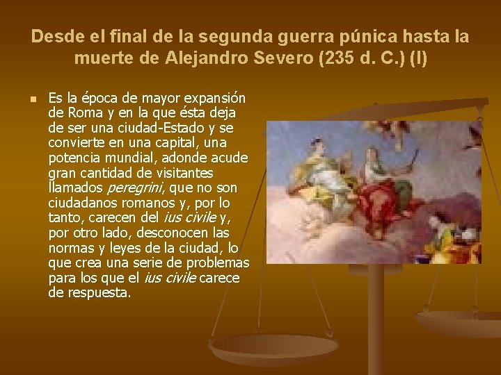 Desde el final de la segunda guerra púnica hasta la muerte de Alejandro Severo Desde el final de la segunda guerra púnica hasta la muerte de Alejandro Severo