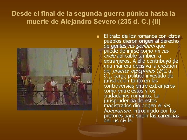 Desde el final de la segunda guerra púnica hasta la muerte de Alejandro Severo Desde el final de la segunda guerra púnica hasta la muerte de Alejandro Severo