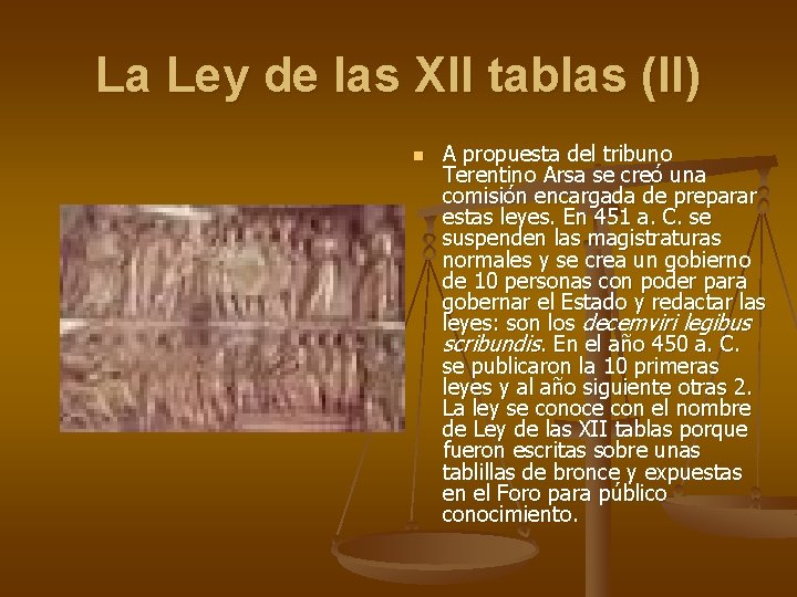 La Ley de las XII tablas (II) n A propuesta del tribuno Terentino Arsa La Ley de las XII tablas (II) n A propuesta del tribuno Terentino Arsa
