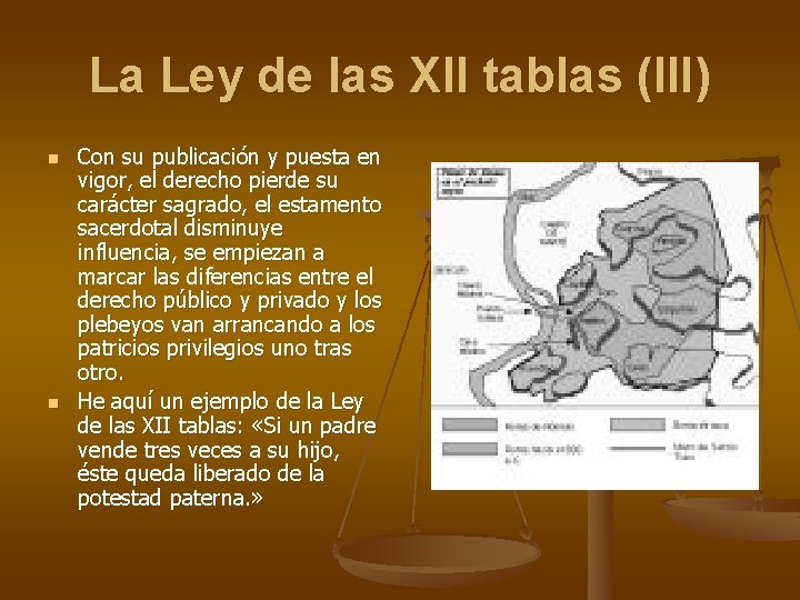 La Ley de las XII tablas (III) n n Con su publicación y puesta La Ley de las XII tablas (III) n n Con su publicación y puesta