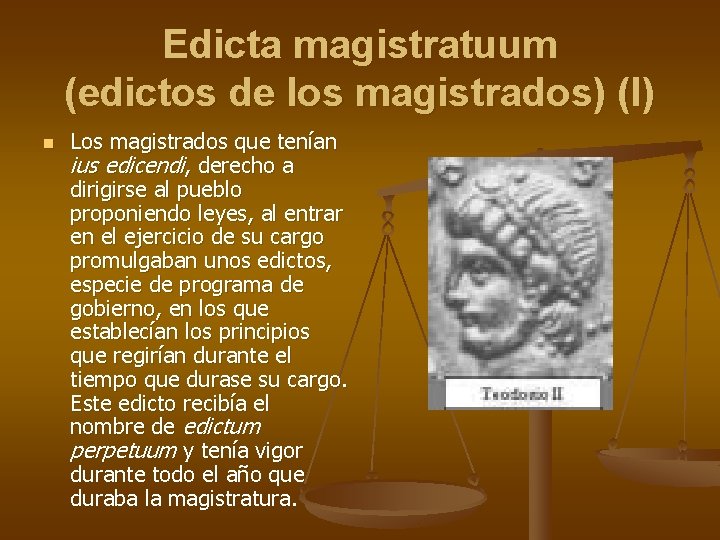 Edicta magistratuum (edictos de los magistrados) (I) n Los magistrados que tenían ius edicendi, Edicta magistratuum (edictos de los magistrados) (I) n Los magistrados que tenían ius edicendi,