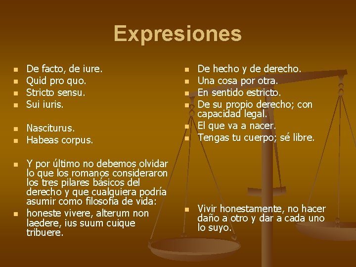 Expresiones n n n n De facto, de iure. Quid pro quo. Stricto sensu. Expresiones n n n n De facto, de iure. Quid pro quo. Stricto sensu.