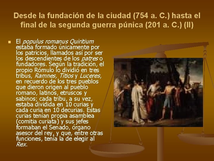 Desde la fundación de la ciudad (754 a. C. ) hasta el final de Desde la fundación de la ciudad (754 a. C. ) hasta el final de