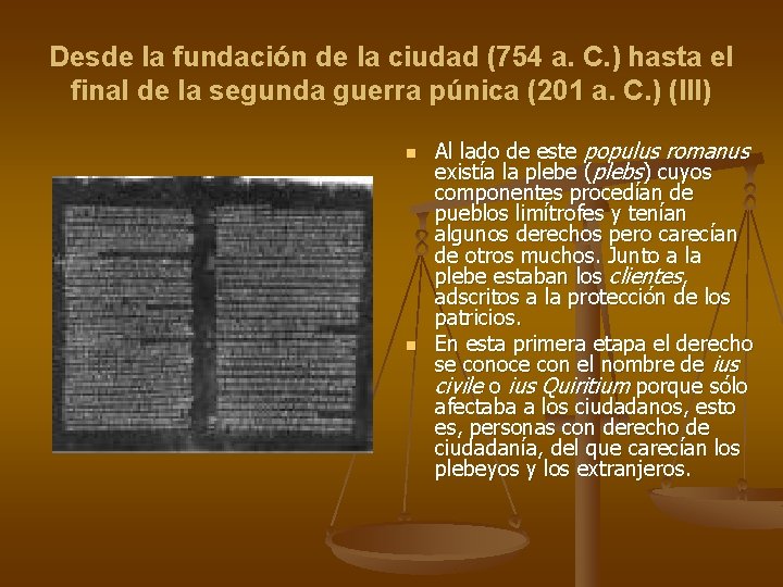 Desde la fundación de la ciudad (754 a. C. ) hasta el final de Desde la fundación de la ciudad (754 a. C. ) hasta el final de
