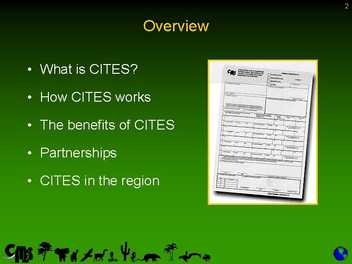 2 Overview • What is CITES? • How CITES works • The benefits of