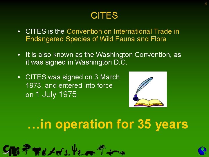 4 CITES • CITES is the Convention on International Trade in Endangered Species of