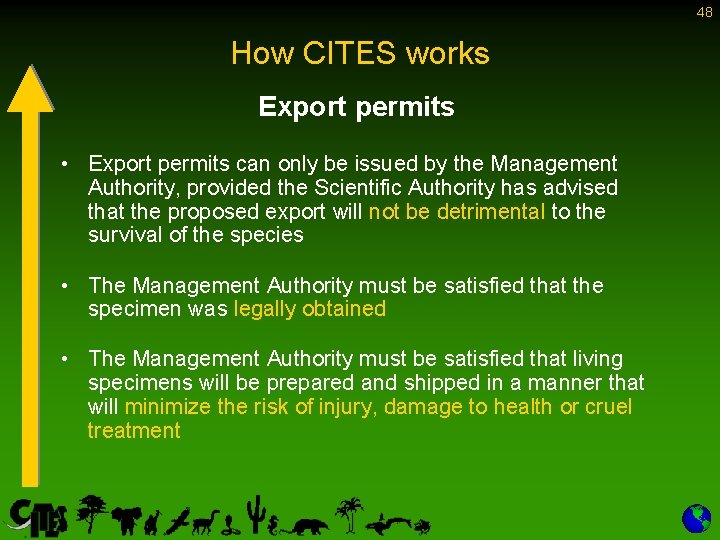 48 How CITES works Export permits • Export permits can only be issued by