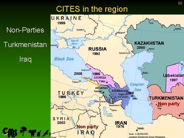 60 CITES in the region 1999 Non-Parties Turkmenistan 2000 1992 Iraq 2008 1996 Uzbekistan