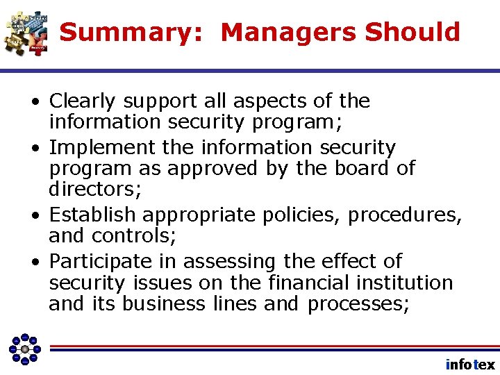 Summary: Managers Should • Clearly support all aspects of the information security program; •