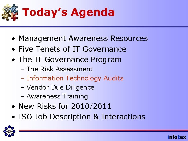 Today’s Agenda • Management Awareness Resources • Five Tenets of IT Governance • The