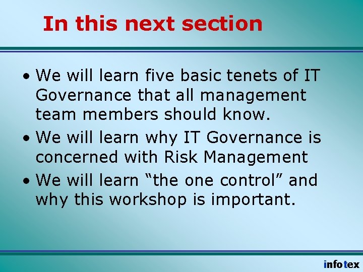 In this next section • We will learn five basic tenets of IT Governance