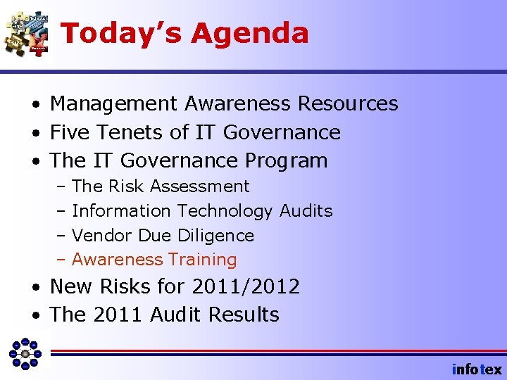 Today’s Agenda • Management Awareness Resources • Five Tenets of IT Governance • The