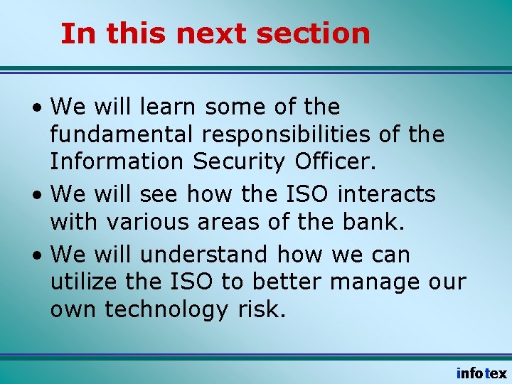In this next section • We will learn some of the fundamental responsibilities of