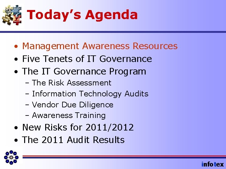 Today’s Agenda • Management Awareness Resources • Five Tenets of IT Governance • The