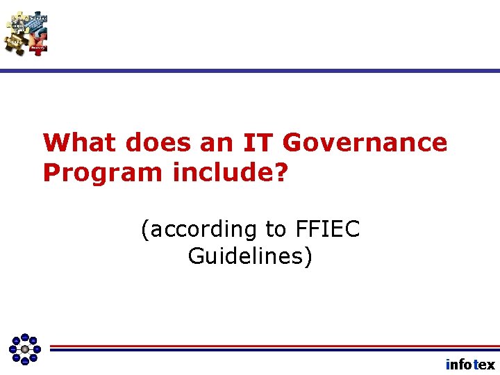 What does an IT Governance Program include? (according to FFIEC Guidelines) infotex 